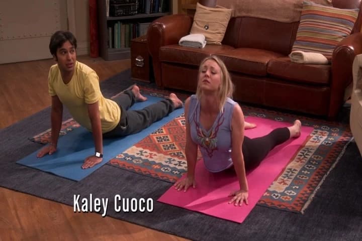 It's my fault,
I asked Penny to do yoga with me.